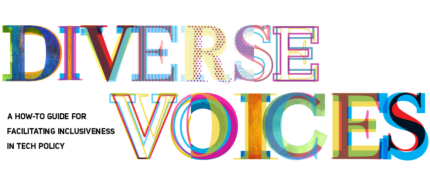 Diverse Voices: A How-To Guide for Facilitating Inclusiveness in Tech Policy